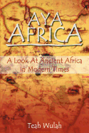 Aya Africa: A Look at Ancient Africa in Modern Times