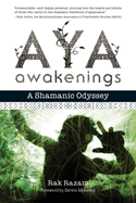 Aya Awakenings: A Shamanic Odyssey