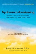 Ayahuasca Awakening A Guide to Self-Discovery, Self-Mastery and Self-Care: Volume Two Self-Care and the Circle of Wholeness