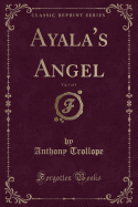 Ayala's Angel, Vol. 1 of 3 (Classic Reprint)