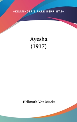 Ayesha (1917) - Mucke, Hellmuth Von