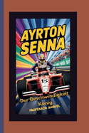 Ayrton Senna: Der Geschwindigkeit Knig