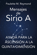 Ayuda para la ascensi?n a la Quinta Dimensi?n: Mensajes de Sirio A