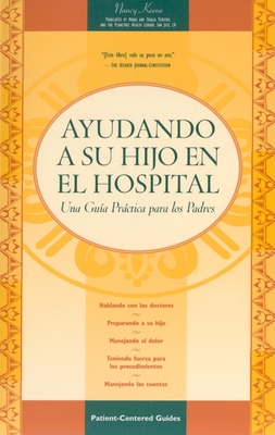 Ayudando a Su Nino En El Hospital: Una Gua Prctica Para Los Padres - Keene, Nancy