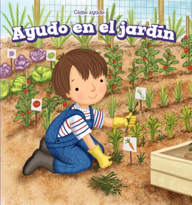 Ayudo En El Jardn (I Help in the Garden) - Collier, Elise, and Jimnez, Alberto (Translated by)