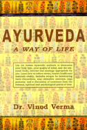 Ayurveda: A Way of Life - Verma, Vinod