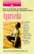 Ayurveda: The A-Z Guide to Healing Techniques from Ancient India - Bruning, Nancy, and Thomas, Helen