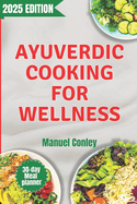 Ayurvedic Cooking For Wellness