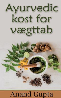 Ayurvedic kost for vgttab - Gupta, Anand