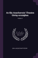 Az Ifju Anacharszis' tazsa Grg-orszgban; Volume 4