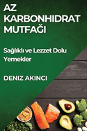 Az Karbonhidrat Mutfagi: Saglikli ve Lezzet Dolu Yemekler