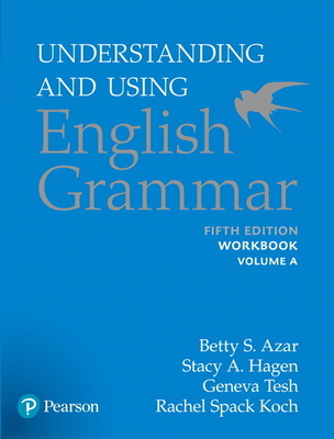 Azar-Hagen Grammar - (Ae) - 5th Edition - Workbook a - Understanding and Using English Grammar - Azar, Betty, and Hagen, Stacy