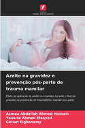 Azeite na gravidez e preven??o p?s-parto de trauma mamilar