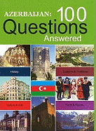 Azerbaijan: 100 Questions Answered: 3rd Edition