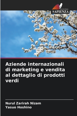 Aziende internazionali di marketing e vendita al dettaglio di prodotti verdi - Nizam, Nurul Zarirah, and Hoshino, Yasuo