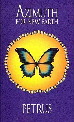 Azimuth for a New Earth: The Butterfly Trilogy, Vol.3 - Petrus
