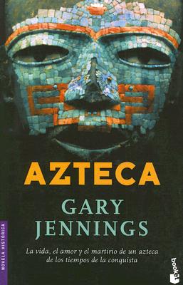 Azteca - Jennings, Gary, and De Los Angeles Correa E, Maria (Translated by)