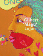 Aztln to Magulandia: The Journey of Chicano Artist Gilbert Magu Lujn