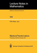 Bcklund Transformations, the Inverse Scattering Method, Solitons, and Their Applications: Proceedings of the Nsf Research Workshop on Contact Transformations, Held in Nashville, Tennessee, 1974