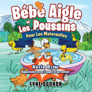 Bb Aigle et Les Poussins: Pour Les Maternelles