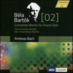 Bla Bartk: Complete Works for Piano Solo, Vol. 2 - The Romantic Bartk
