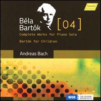 Bla Bartk: Complete Works for Piano Solo, Vol. 4 - Bartk for Children - Andreas Bach (piano)