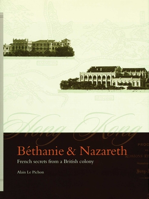 Bthanie and Nazareth: French Secrets from a British Colony - Le Pichon, Alain