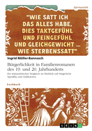 Brgerlichkeit in Familienromanen des 19. und 20. Jahrhunderts: Ein textanalytischer Vergleich im Hinblick auf brgerliche Spezifika und Indikatoren