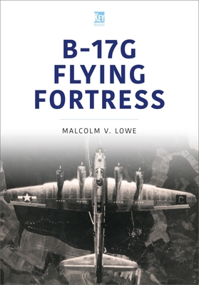 B-17g Flying Fortress - Lowe, Malcolm