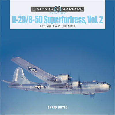 B-29/B-50 Superfortress, Vol. 2: Post-World War II and Korea - Doyle, David