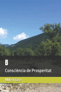 B: Consci?ncia de Prosperitat