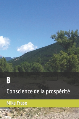 B: Conscience de la prosp?rit? - Frase, Mike