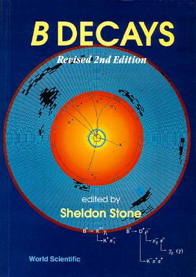 B Decays (Revised 2nd Edition) - Stone, Sheldon (Editor)