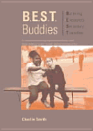 B.E.S.T. Buddies: A Comprehensive Training Programme Introducing a Peer Buddy System to Support Students Starting Secondary School - Smith, Charlie