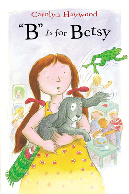 B Is for Betsy - Haywood, Carolyn