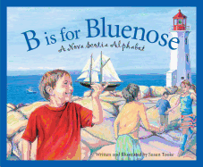 B Is for Bluenose: A Nova Scotia Alphabet