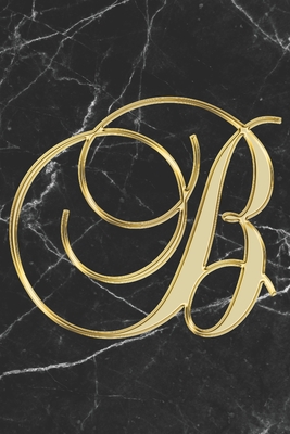 B Journal: A Monogram B Initial Capital Letter Notebook For Writing And Notes: Great Personalized Gift For All First, Middle, Or Last Names (Yellow Gold Black Marble Print) - 401books