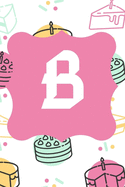 B: Letter B - Personalized Initial Monogram Letter B - book College - Note 6 ? 9 Size Alphabet Stamp Cute ... Stylish Gift Books for Women, Children and Young People 100 Pages