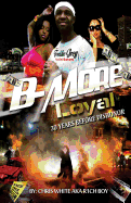 B-More Loyal: 30 Years Before Dishonor