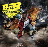 B.O.B. Presents: The Adventures of Bobby Ray [Clean] - B.o.B