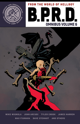 B.P.R.D. Omnibus Volume 6 - Mignola, Mike, and Arcudi, John