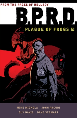 B.P.R.D: Plague of Frogs Volume 3 - Mignola, Mike