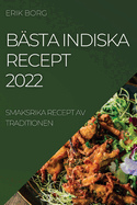 B?sta Indiska Recept 2022: Smaksrika Recept AV Traditionen