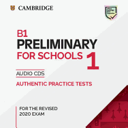 B1 Preliminary for Schools 1 for the Revised 2020 Exam Audio CDs: Authentic Practice Tests
