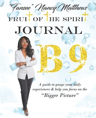 B9: A Fruit Of The Spirit Journal - Matthews, Nancy
