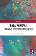 Baba Padmanji: Vernacular Christianity in Colonial India