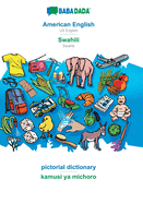 BABADADA, American English - Swahili, pictorial dictionary - kamusi ya michoro: US English - Swahili, visual dictionary