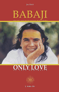 Babaji Only Love: 55 Late Portraits