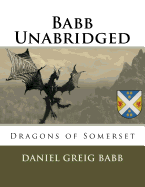 Babb Unabridged: Dragons of Somerset