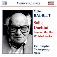Babbitt: Soli e Duettini - Charles Abramovic (piano); Curtis Macomber (violin); David Starobin (guitar); Lois Martin (viola); Marshall Taylor (sax);...